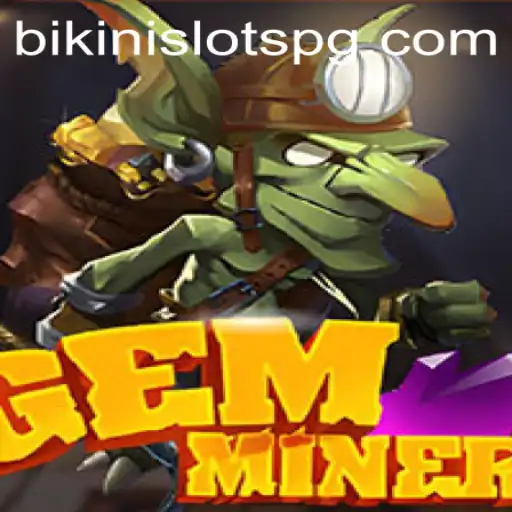 Unearthing Treasures in GemMiner: An In-Depth Guide with the 81bet Connection